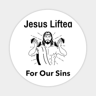 Jesus Lifted For Our Sins Shirt Magnet